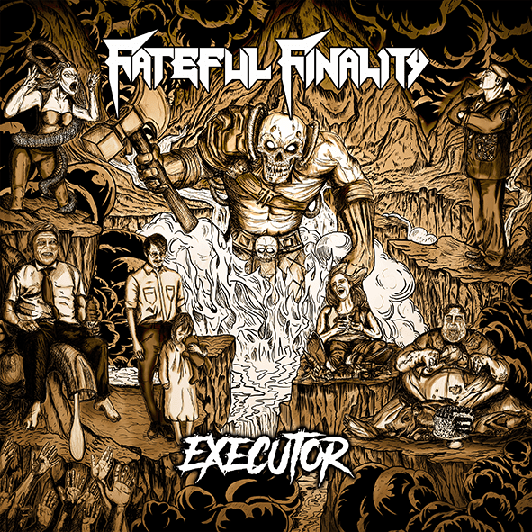 FATEFUL FINALITY  – Executor